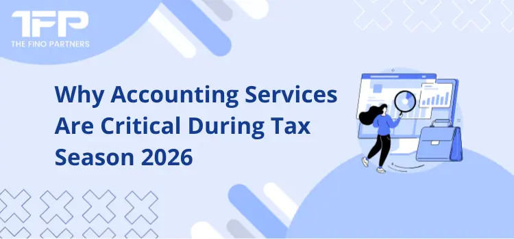 Why Accounting Services Are Critical During Tax Season 2026